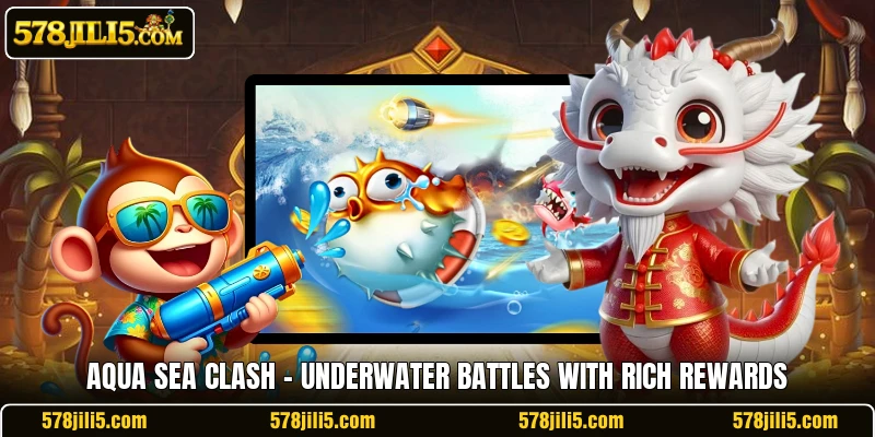 Aqua Sea Clash – Underwater Battles With Rich Rewards
