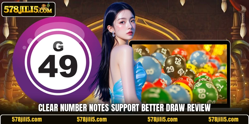 Clear number notes support better draw review