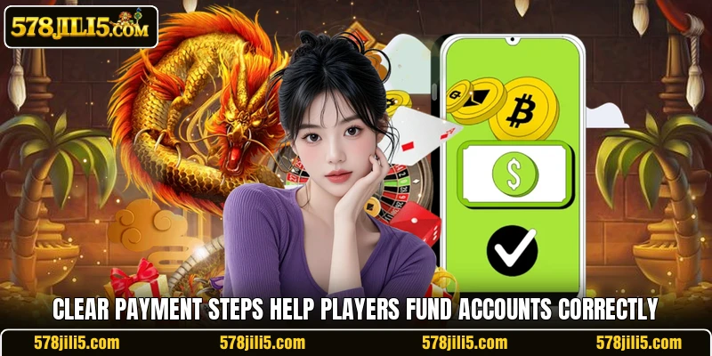 Clear payment steps help players fund accounts correctly