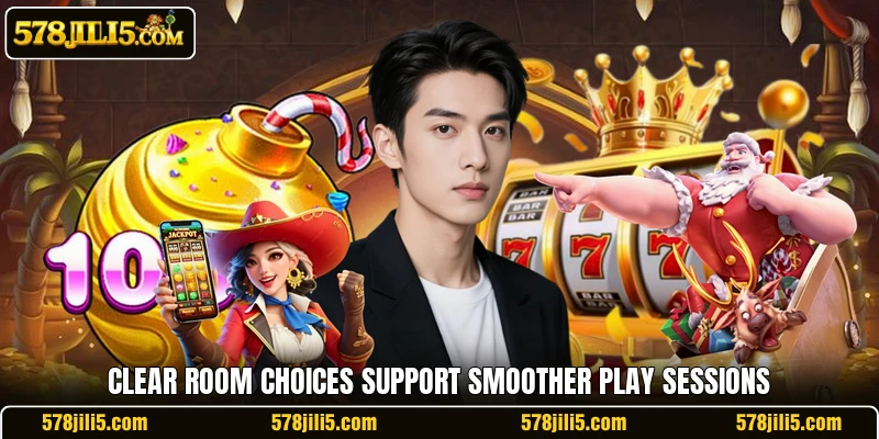 Clear room choices support smoother play sessions