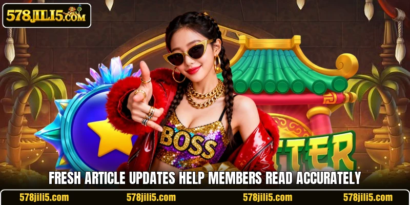 Fresh article updates help members read accurately