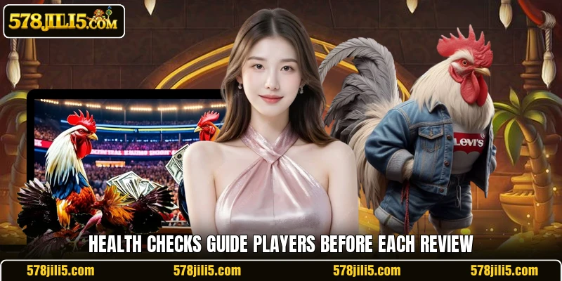Health checks guide players before each review