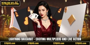 Lightning Baccarat – Exciting Multipliers And Live Action