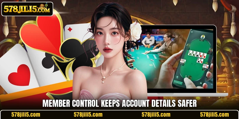Member control keeps account details safer