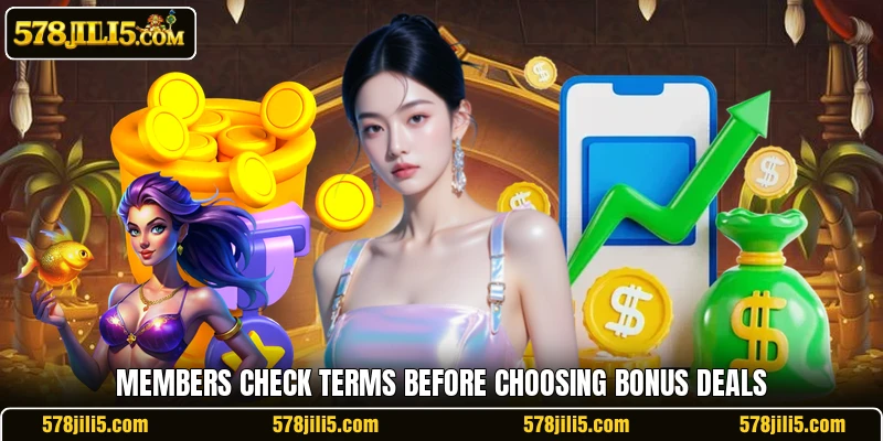Members check terms before choosing bonus deals