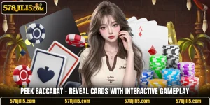 Peek Baccarat – Reveal Cards With Interactive Gameplay