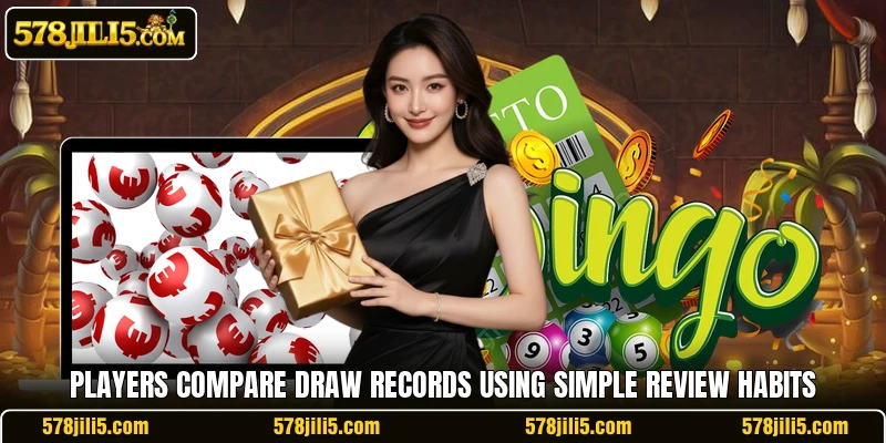 Players compare draw records using simple review habits