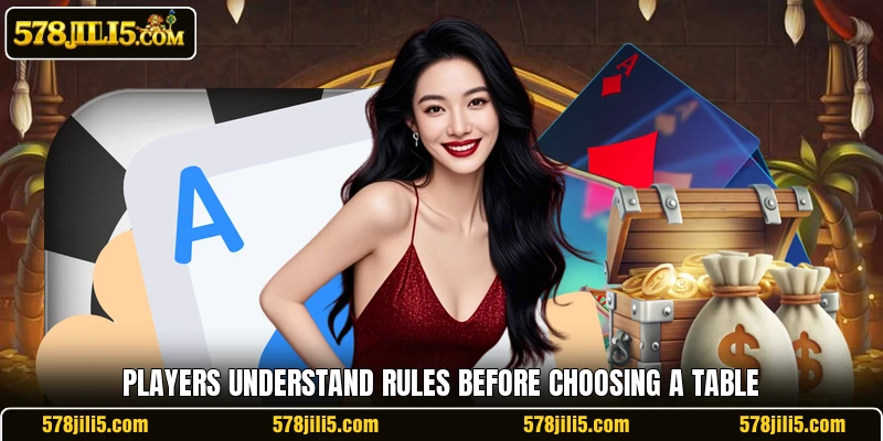 Players understand rules before choosing a table