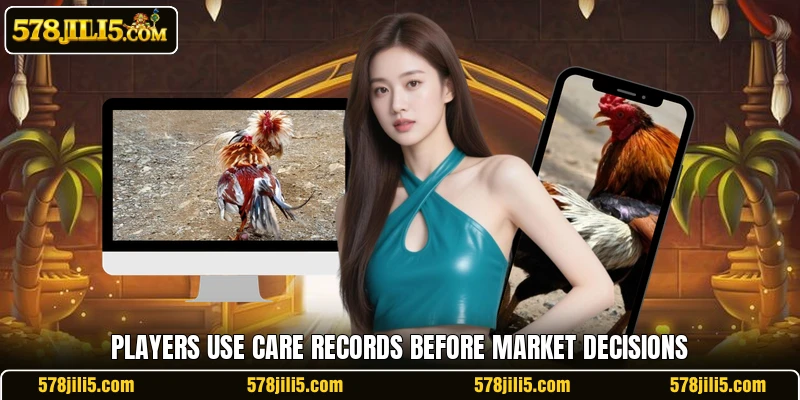 Players use care records before market decisions