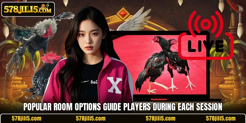 Popular room options guide players during each session