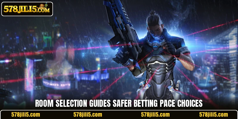 Room selection guides safer betting pace choices