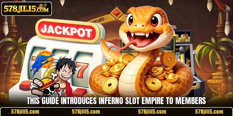 This guide introduces Inferno Slot Empire to members